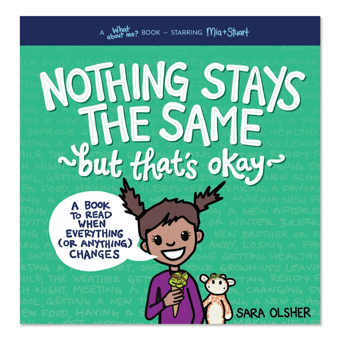 Nothing Stays the Same, but that&#39;s okay book. A book to read when everything (or anything) changes, by Sara Olsher